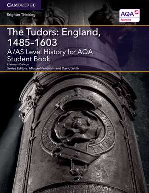 A/AS Level History for AQA The Tudors: England, 1485–1603 Student Book de Hannah Dalton