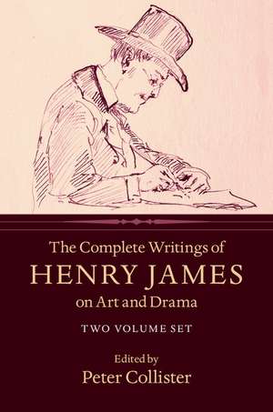 The Complete Writings of Henry James on Art and Drama 2 Volume Hardback Set de Henry James