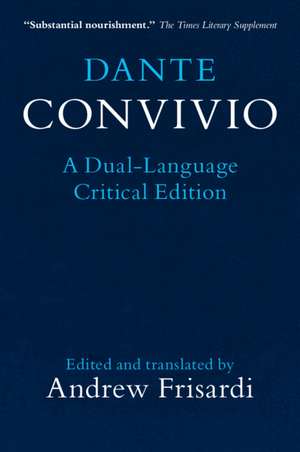 Dante: Convivio: A Dual-Language Critical Edition de Dante Alighieri