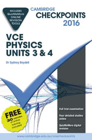 Cambridge Checkpoints VCE Physics Units 3 and 4 2016 and Quiz Me More de Sydney Boydell