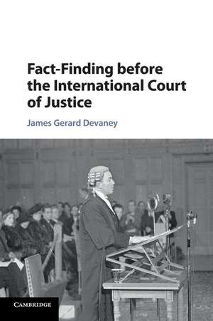 Fact-Finding before the International Court of Justice de James Gerard Devaney