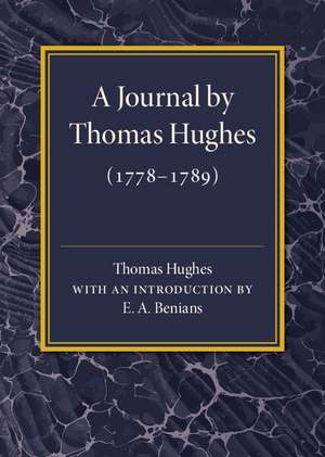 A Journal by Thomas Hughes: For his Amusement, and Designed Only for his Perusal by the Time he Attains the Age of 50 if he Lives so Long (1778–1789) de Thomas Hughes