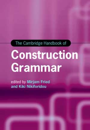 The Cambridge Handbook of Construction Grammar de Mirjam Fried