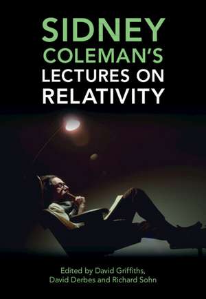 Sidney Coleman's Lectures on Relativity de David J. Griffiths