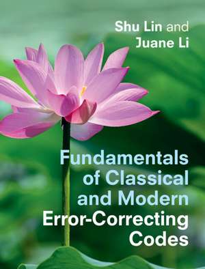 Fundamentals of Classical and Modern Error-Correcting Codes de Shu Lin