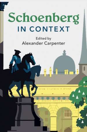 Schoenberg in Context de Alexander Carpenter