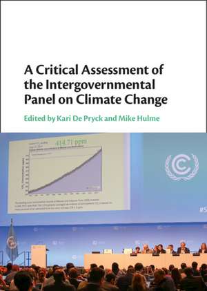 A Critical Assessment of the Intergovernmental Panel on Climate Change de Kari De Pryck