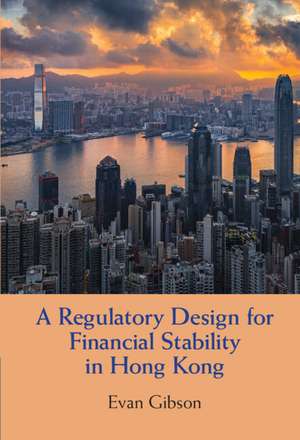 A Regulatory Design for Financial Stability in Hong Kong de Evan Gibson