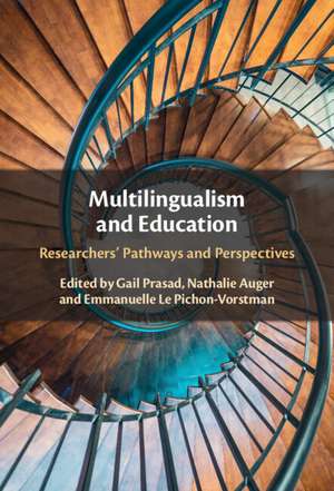 Multilingualism and Education: Researchers' Pathways and Perspectives de Gail Prasad