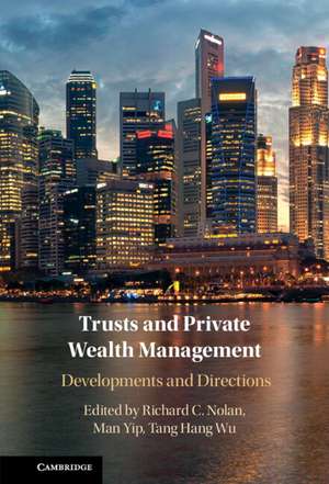 Trusts and Private Wealth Management: Developments and Directions de Richard Nolan