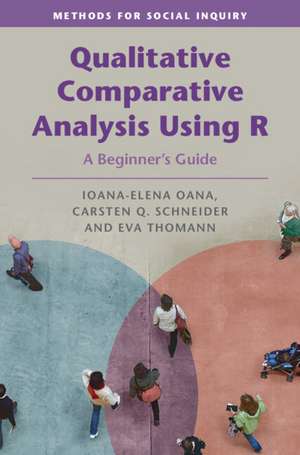 Qualitative Comparative Analysis Using R: A Beginner's Guide de Ioana-Elena Oana