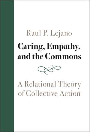 Caring, Empathy, and the Commons: A Relational Theory of Collective Action de Raul P. Lejano