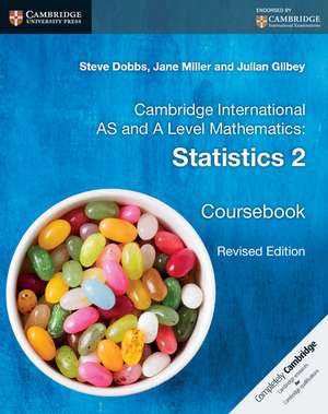 Cambridge International AS and A Level Mathematics: Statistics 2 Coursebook de Steve Dobbs