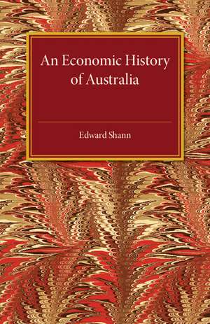 An Economic History of Australia de Edward Shann