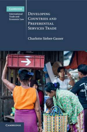 Developing Countries and Preferential Services Trade de Charlotte Sieber-Gasser