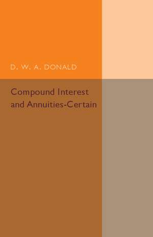 Compound Interest and Annuities-Certain de D. W. A. Donald