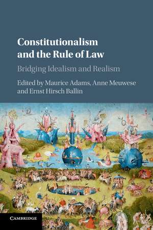 Constitutionalism and the Rule of Law: Bridging Idealism and Realism de Maurice Adams