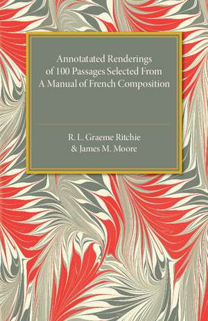 Annotated Renderings of 100 Passages Selected from a Manual of French Composition de R. L. Graeme Ritchie