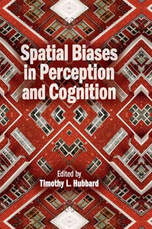 Spatial Biases in Perception and Cognition de Timothy L. Hubbard