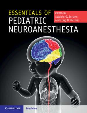 Essentials of Pediatric Neuroanesthesia de Sulpicio G. Soriano