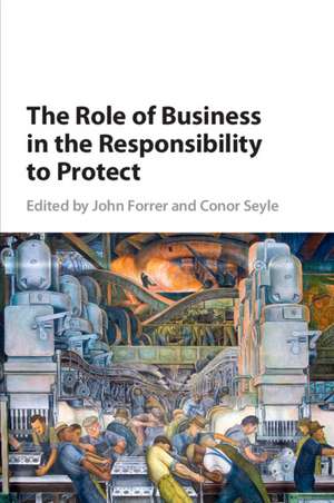 The Role of Business in the Responsibility to Protect de John Forrer