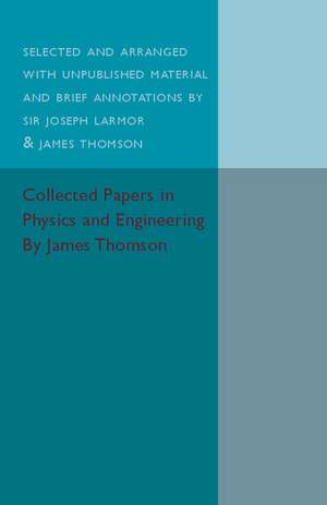 Collected Papers in Physics and Engineering de James Thomson