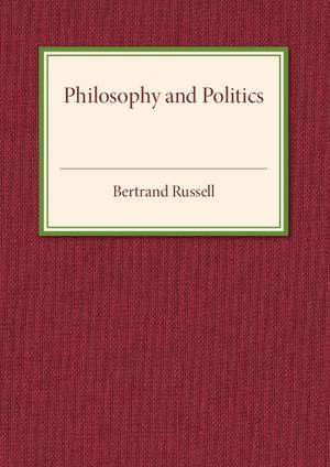 Philosophy and Politics de Bertrand Russell