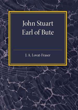 John Stuart Earl of Bute de J. A. Lovat-Fraser