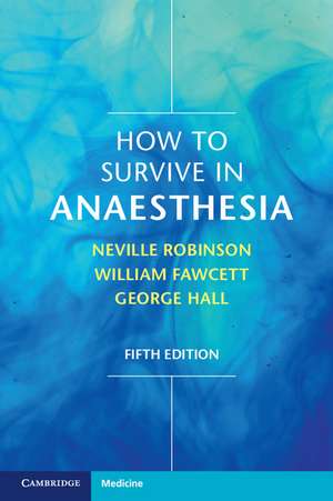 How to Survive in Anaesthesia de Neville Robinson