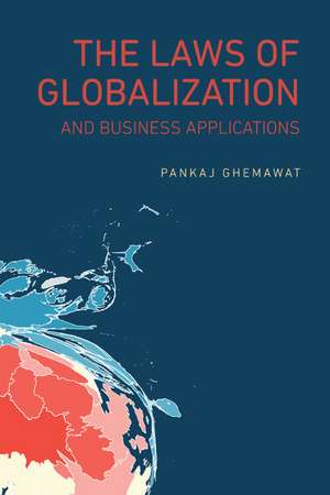 The Laws of Globalization and Business Applications de Pankaj Ghemawat