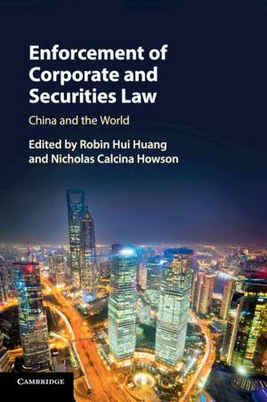 Enforcement of Corporate and Securities Law: China and the World de Robin Hui Huang