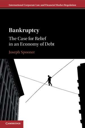 Bankruptcy: The Case for Relief in an Economy of Debt de Joseph Spooner