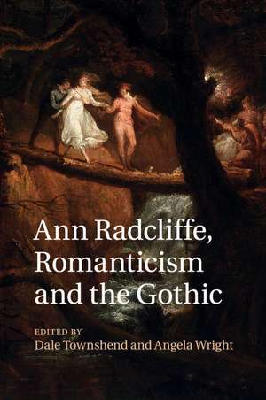 Ann Radcliffe, Romanticism and the Gothic de Dale Townshend