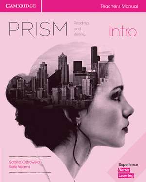 Prism Intro Teacher's Manual Reading and Writing de Sabina Ostrowska