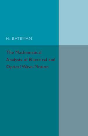 Electrical and Optical Wave-Motion de H. Bateman