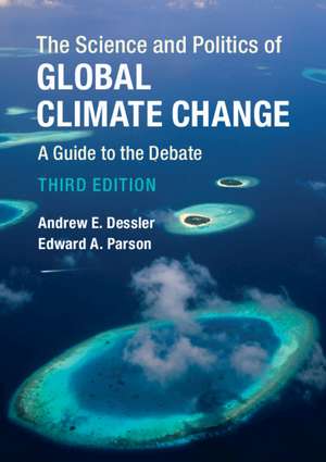 The Science and Politics of Global Climate Change: A Guide to the Debate de Andrew E. Dessler