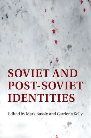 Soviet and Post-Soviet Identities de Mark Bassin