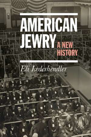 American Jewry: A New History de Eli Lederhendler