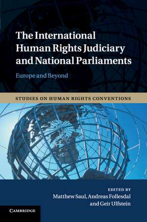 The International Human Rights Judiciary and National Parliaments: Europe and Beyond de Matthew Saul