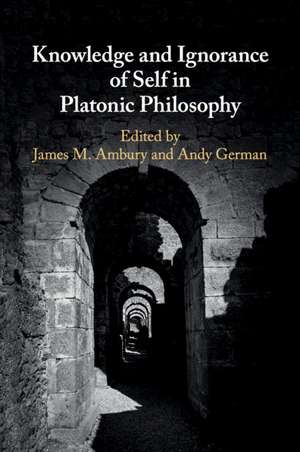 Knowledge and Ignorance of Self in Platonic Philosophy de James M. Ambury