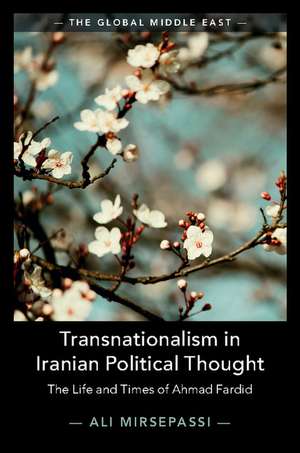 Transnationalism in Iranian Political Thought: The Life and Times of Ahmad Fardid de Ali Mirsepassi