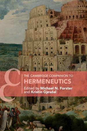 The Cambridge Companion to Hermeneutics de Michael N. Forster