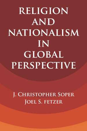 Religion and Nationalism in Global Perspective de J. Christopher Soper