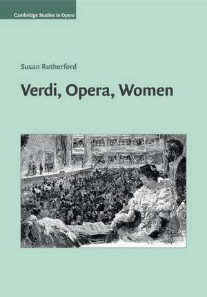 Verdi, Opera, Women de Susan Rutherford