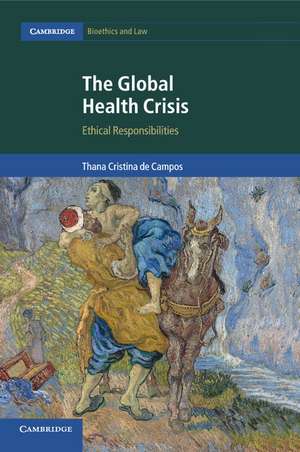 The Global Health Crisis: Ethical Responsibilities de Thana Cristina de Campos