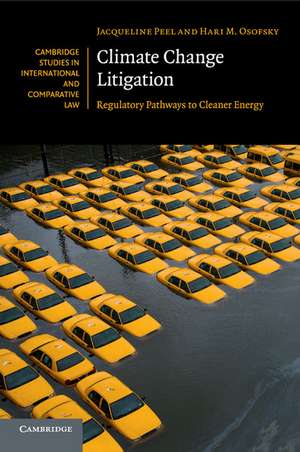 Climate Change Litigation: Regulatory Pathways to Cleaner Energy de Jacqueline Peel