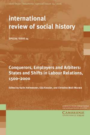 Conquerors, Employers and Arbiters: States and Shifts in Labour Relations, 1500–2000 de Karin Hofmeester