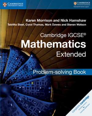 Cambridge IGCSE® Mathematics Extended Problem-solving Book de Karen Morrison