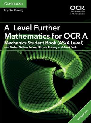 A Level Further Mathematics for OCR Mechanics Student Book (AS/A Level) with Digital Access (2 Years) de Jess Barker