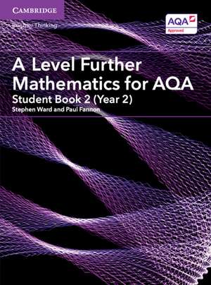 A Level Further Mathematics for AQA Student Book 2 (Year 2) de Stephen Ward